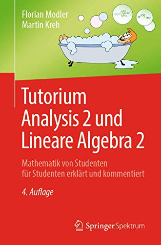 Tutorium Analysis 2 und Lineare Algebra 2: Mathematik von Studenten für Studenten erklärt und kommentiert
